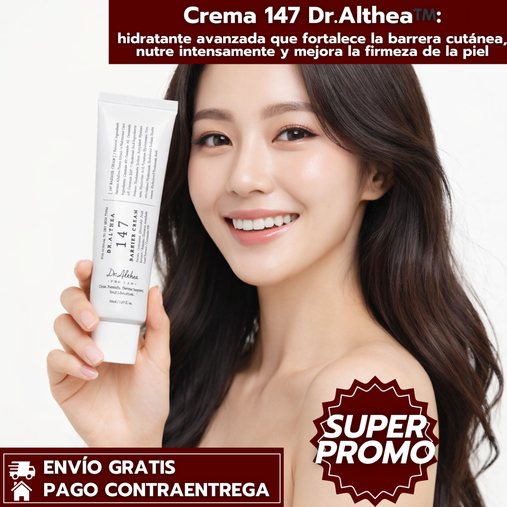 Crema 147 Dr.Althea™️: Hidratante avanzada que fortalece la barrera cutánea, nutre intensamente y mejora la firmeza de la piel